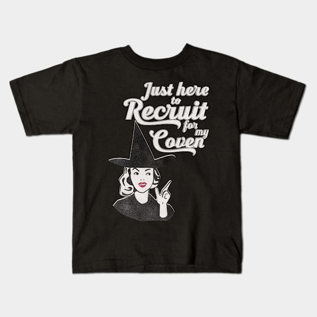 Just Here to Recruit for My Coven Kids T-Shirt by tracydixon